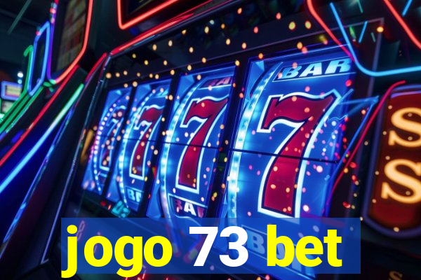 jogo 73 bet